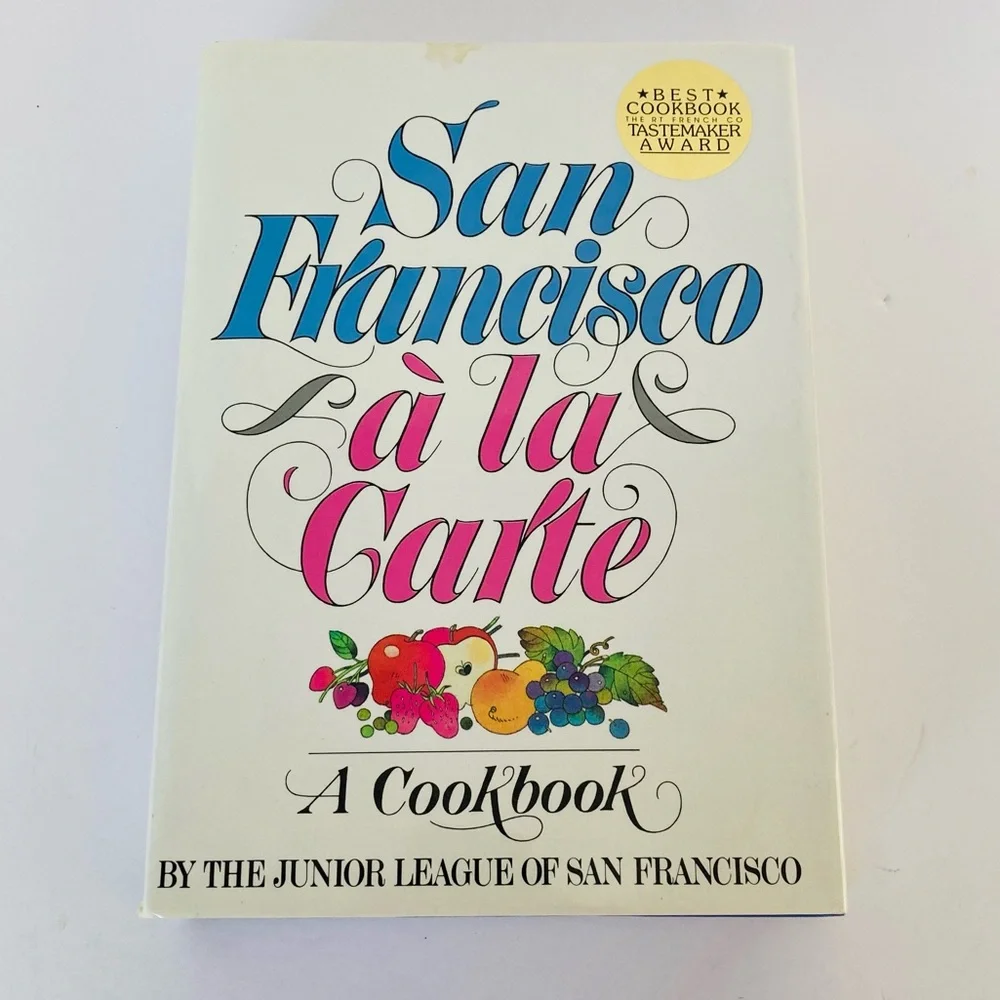 San Francisco A La Carte A Cookbook By The Junior League Of San Francisco